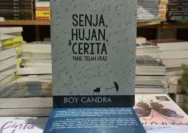 Buku “Senja, Hujan & Cerita yang Telah Usai” Boy Candra Jadi Pelipur Lara Bagi Patah Hati
