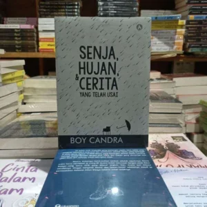 Buku “Senja, Hujan & Cerita yang Telah Usai” Boy Candra Jadi Pelipur Lara Bagi Patah Hati