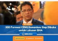 CPNS 2026 Buka 300 Formasi untuk Lulusan SMA di Kemenkeu, Kesempatan Besar bagi Generasi Muda