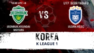 Drama Sepak Bola K‑League 1: Jeonbuk Hyundai Motors vs Ulsan Hyundai Membara di Laga Penentu Peringkat