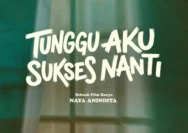 Film Lebaran 'Tunggu Aku Sukses Nanti' Hadir Sebagai Surat Cinta bagi yang Lelah Berjuang