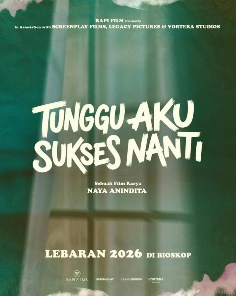 Film Lebaran 'Tunggu Aku Sukses Nanti' Hadir Sebagai Surat Cinta bagi yang Lelah Berjuang