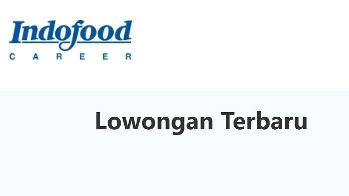 Indofood Siapkan Lompatan Laba 2026, Buka Ratusan Lowongan untuk Lulusan SMA